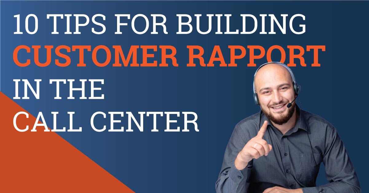 10 tips for building customer rapport in the call center