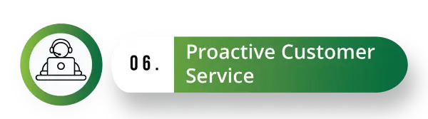 6. Proactive Customer Service