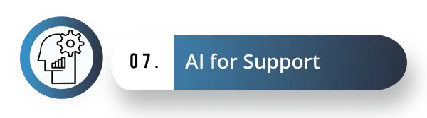 7. AI for Support
