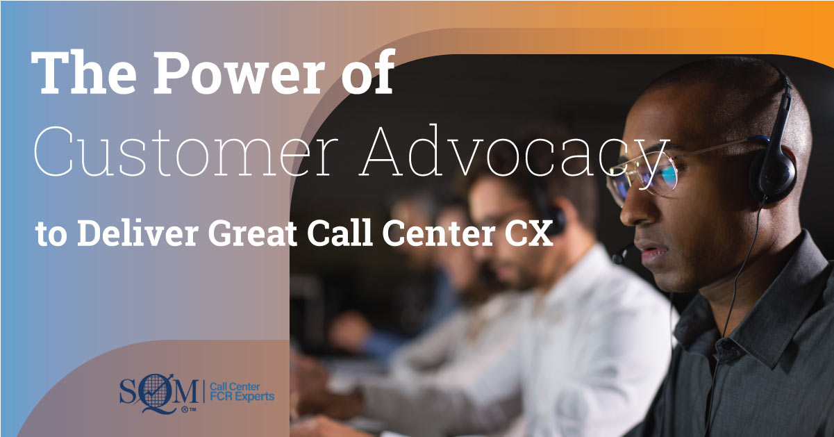 Power Of Customer Advocacy To Deliver Great Call Center Cx Power Of Customer Advocacy To Deliver Great Call Center Cx